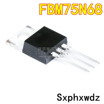 10PCS FBM75N68P TO-220 FBM75N68 68V80A novo izvirno Moč MOSFET tranzistor