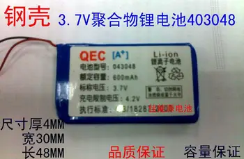 3,7 V litij-polimer baterija 403048 600MAH slušalke Bluetooth brezžične telefonske varnosti proizvodov jeklene lupine Polnilne Li-io