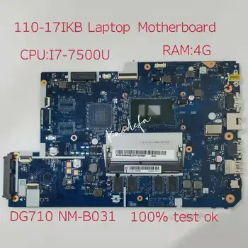 Lenovo Ideapad 110-17IKB Motherboard Mainboard 80VK PROCESOR I7-7500U RAM:4G FRU:5B20M40831 DG710 NM-B031 100% Test Ok
