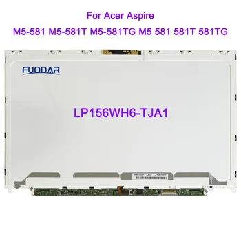 LP156WH6-TJA1 LP156WH6 F2156WH6 Za Acer Aspire M5-581 M5-581T M5-581TG M5 581 581T 581TG LCD zaslona matrike 30pin
