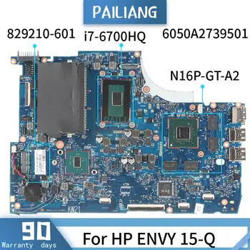 PAILIANG Prenosni računalnik z matično ploščo Za HP ENVY 15-Q Mainboard 6050A2739501 829210-601 Jedro SR2FQ i7-6700HQ N16P-GT-A2 PREIZKUŠEN DDR3