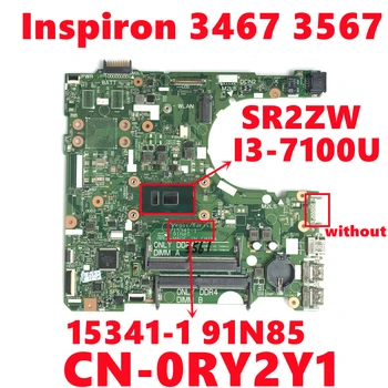 CN-0RY2Y1 0RY2Y1 RY2Y1 Za dell Inspiron 3467 3567 Prenosni računalnik z Matično ploščo 15341-1 91N85 Z SR2ZW I3-7100U DDR4 100% Testirani Dela